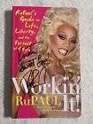 Workin' It!: Rupaul's Guide to Life, Liberty, And The Pursuit of Style