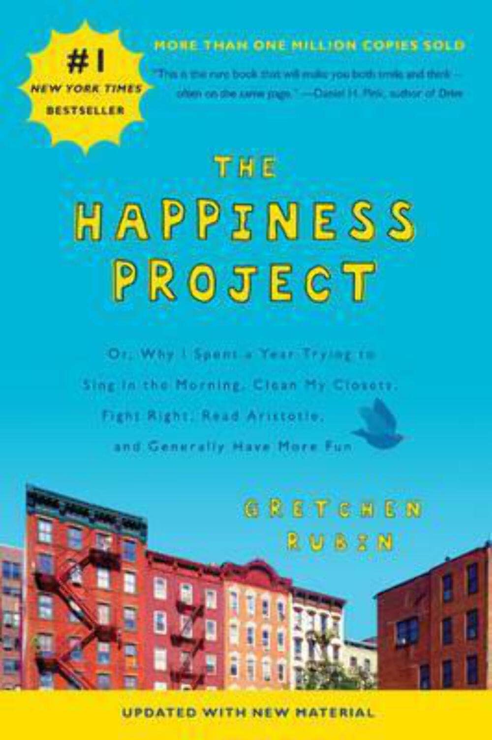 The Happiness Project: Or, Why I Spent a Year Trying to Sing in The Morning, Clean My Closets, Fight Right, Read Aristotle, And Generally Have More Fun