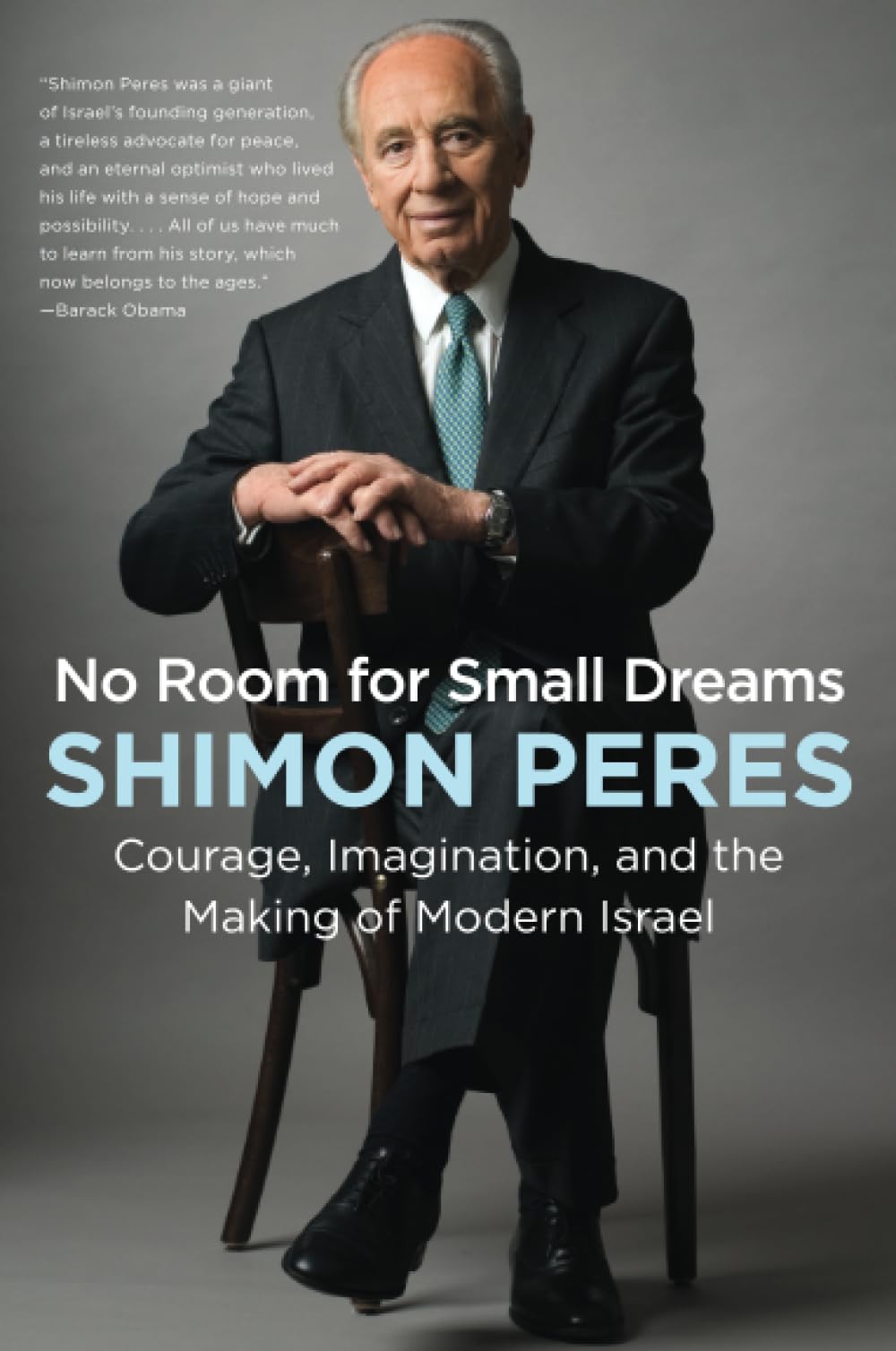 No Room for Small Dreams: Courage, Imagination, And The Making of Modern Israel