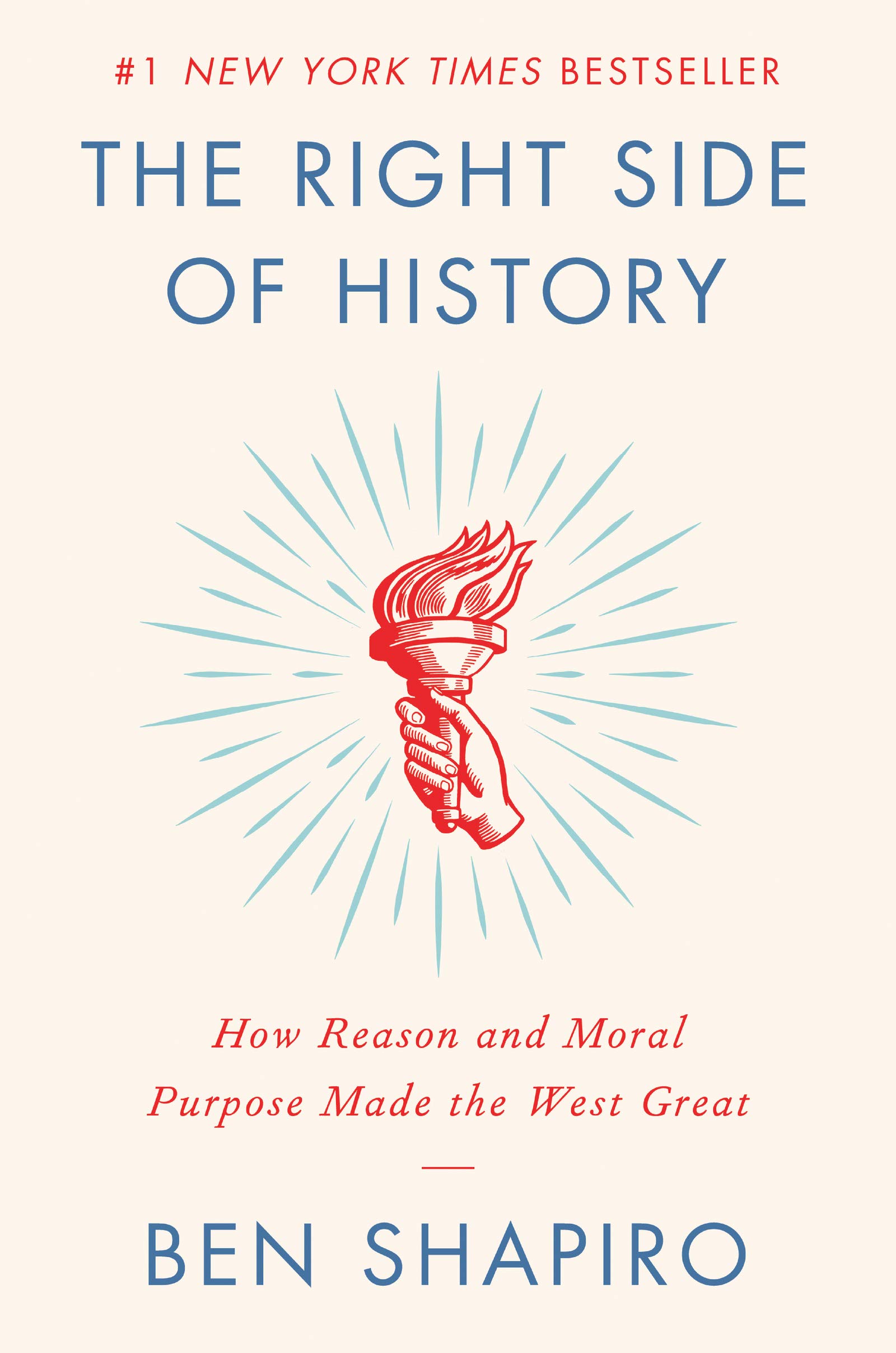 The Right Side of History: How Reason And Moral Purpose Made The West Great