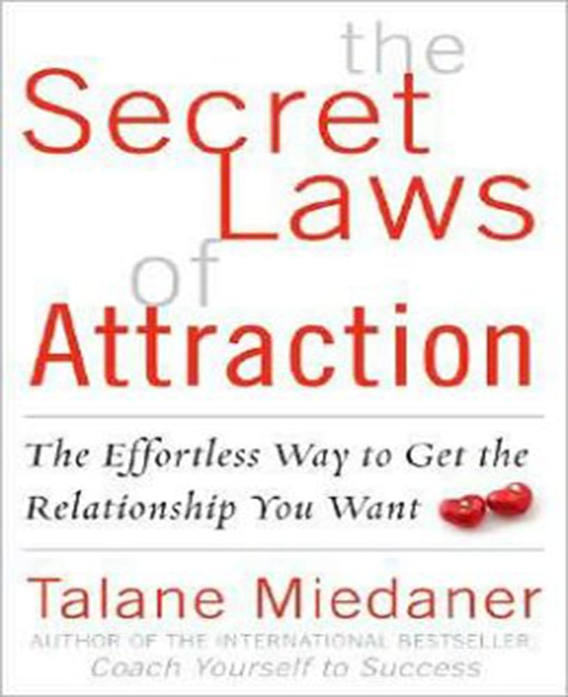 The Secret Laws of Attraction: The Effortless Way to Get The Relationship You Want