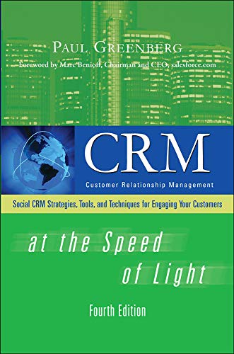 Crm at The Speed of Light, Fourth Edition: Social Crm 2.0 Strategies, Tools, And Techniques for Engaging Your Customers