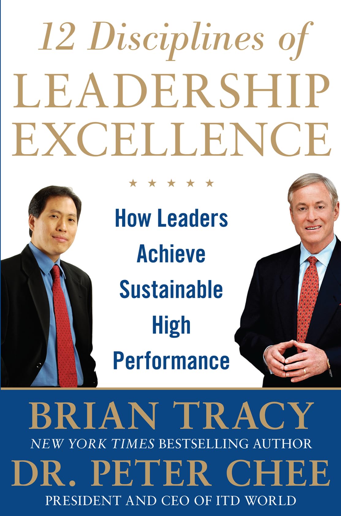 12 Disciplines of Leadership Excellence: How Leaders Achieve Sustainable High Performance