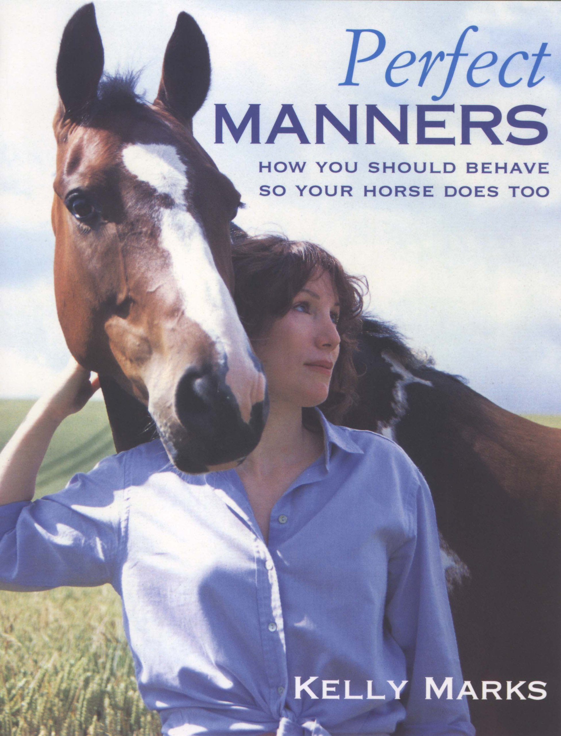 Perfect Manners: How You Should Behave So Your Horse Does Too