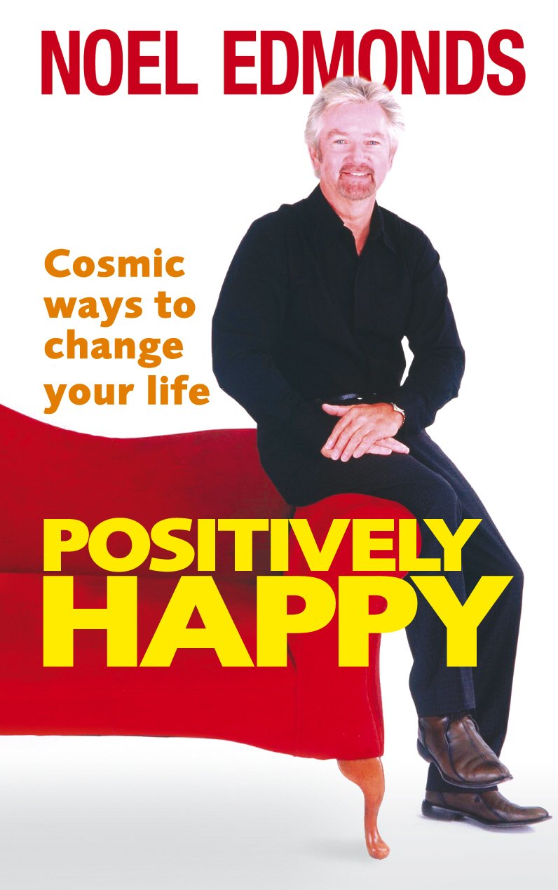 Positively Happy: Cosmic Ways to Change Your Life