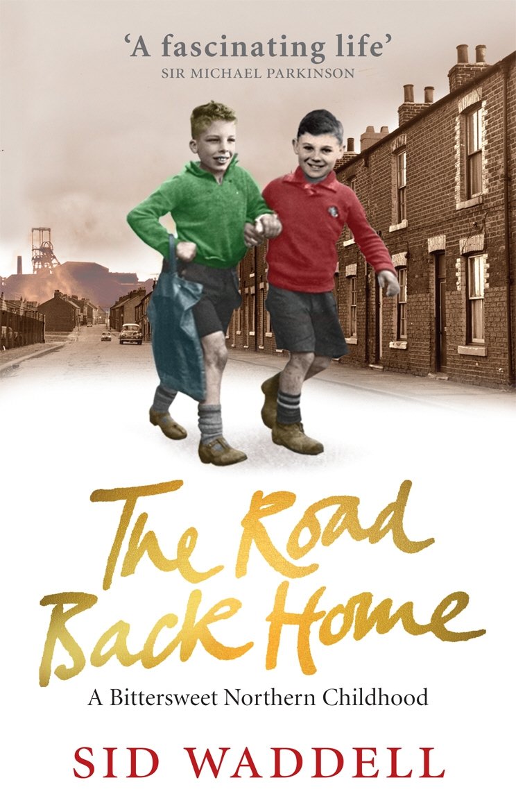 The Road Back Home: a Northern Childhood