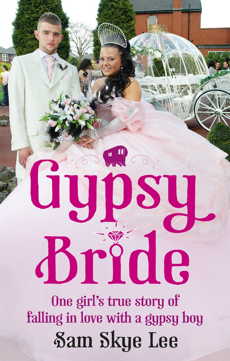 Gypsy Bride: One Girl's True Story of Falling in Love with a Gypsy Boy