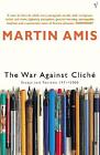 The War against Cliche : Essays And Reviews 1971-2000