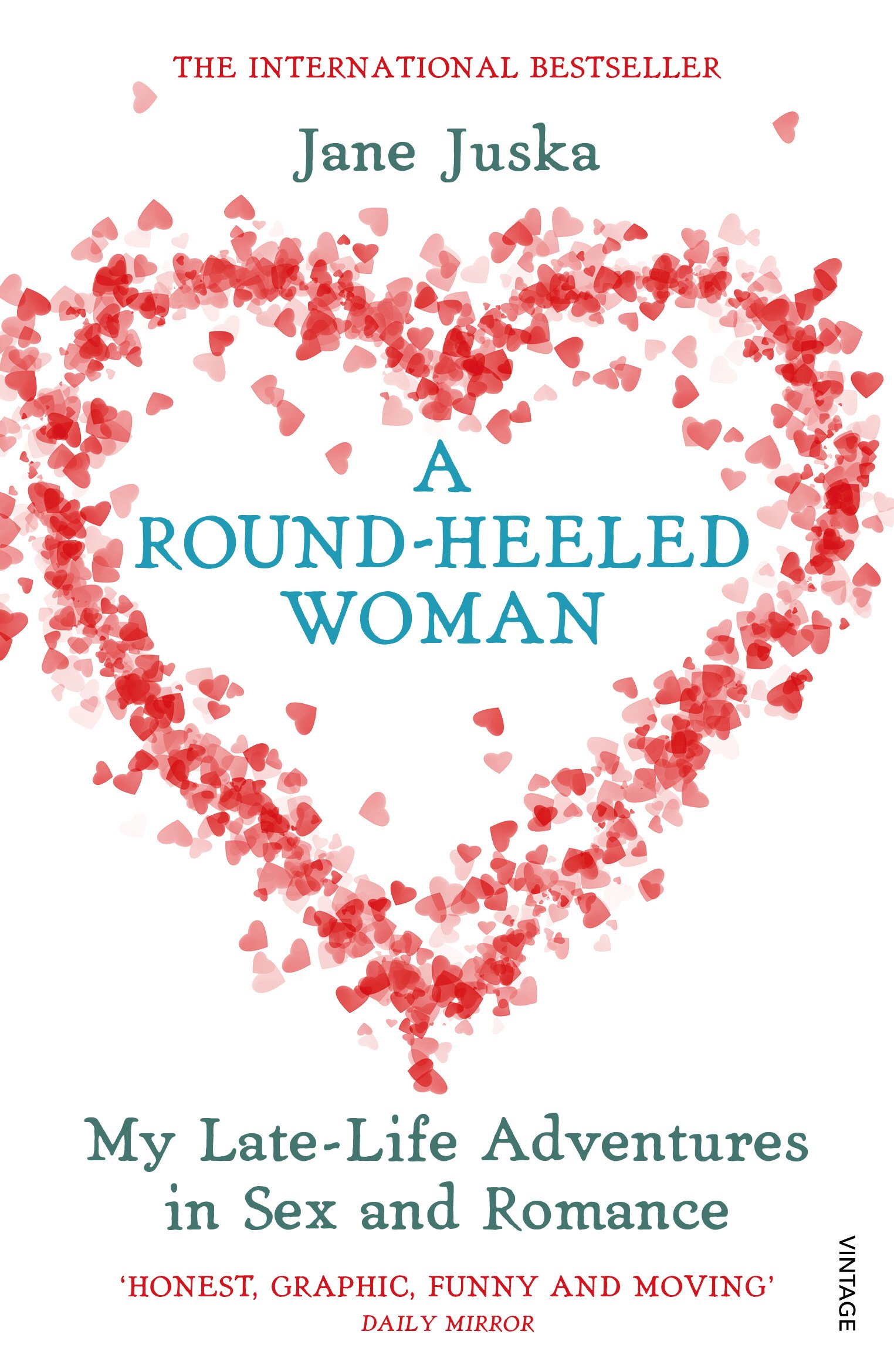 A Round-heeled Woman: My Late-life Adventures in Sex And Romance