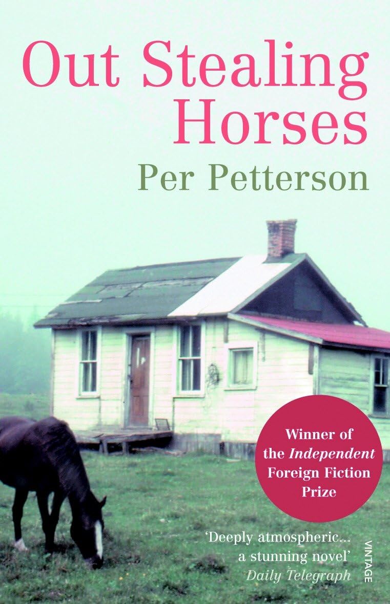 Out Stealing Horses: Winner of The Independent Foreign Fiction Prize