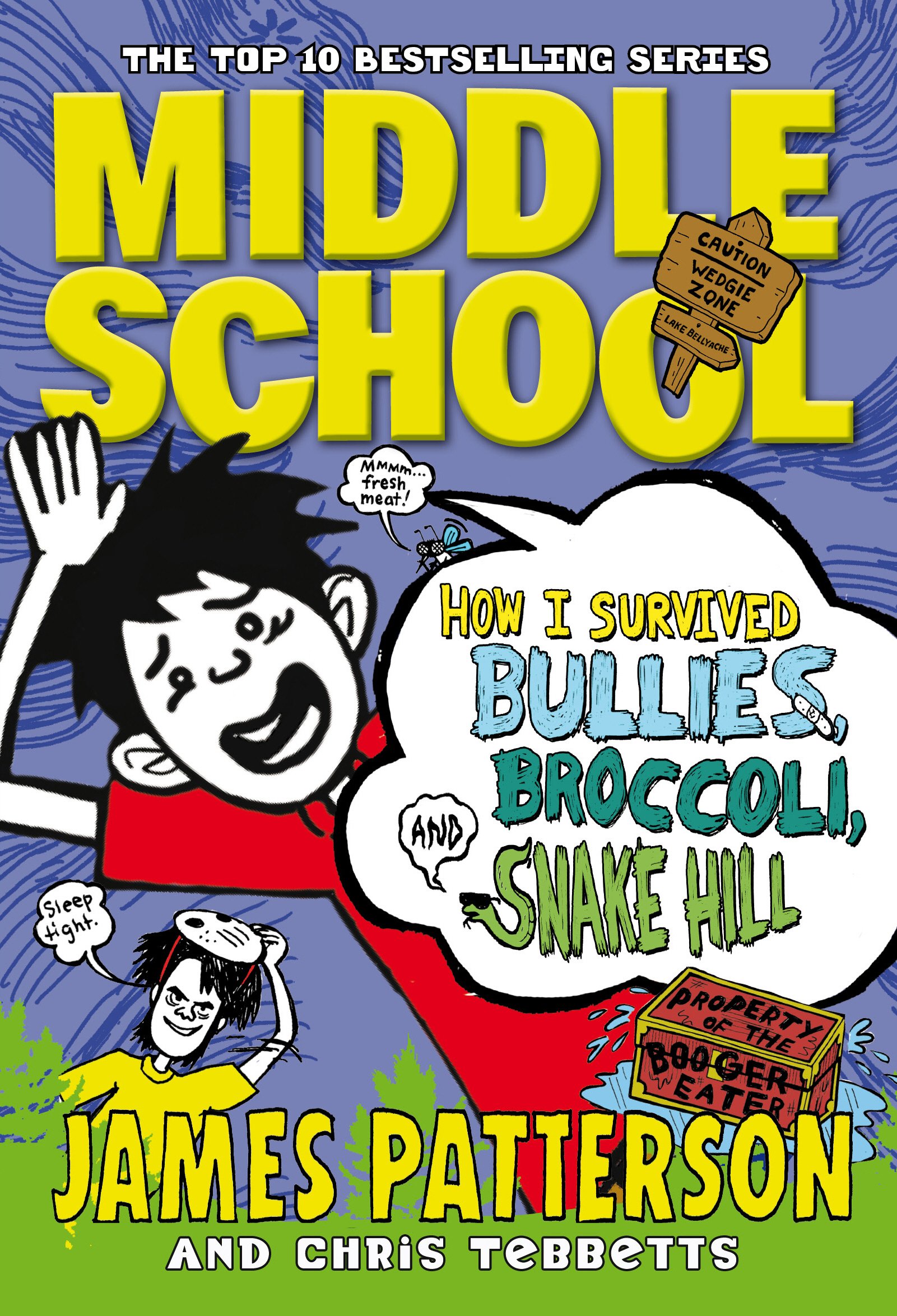 Middle School: How I Survived Bullies, Broccoli, And Snake Hill: