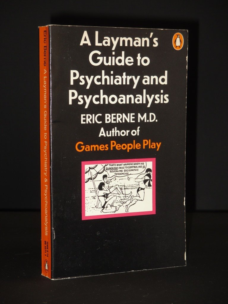 A Layman's Guide to Psychiatry And Psychoanalysis