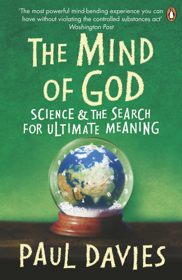 The Mind of God: Science And The Search for Ultimate Meaning