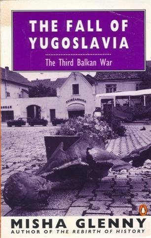 The Fall of Yugoslavia: The Third Balkan War