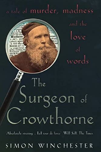 The Surgeon of Crowthorne: a Tale of Murder, Madness And The Oxford English Dictionary