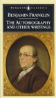 Benjamin Franklin: The Autobiography and Other Writings (Penguin Classics