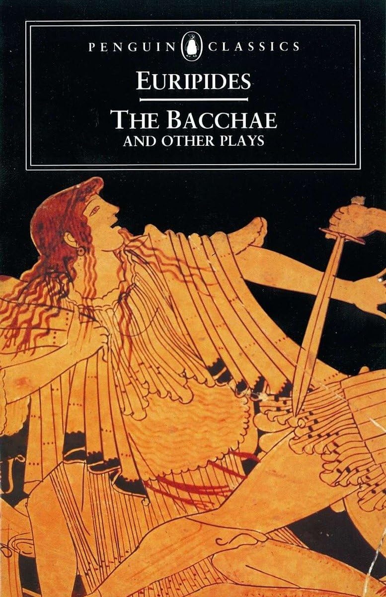 The Bacchae And Other Plays