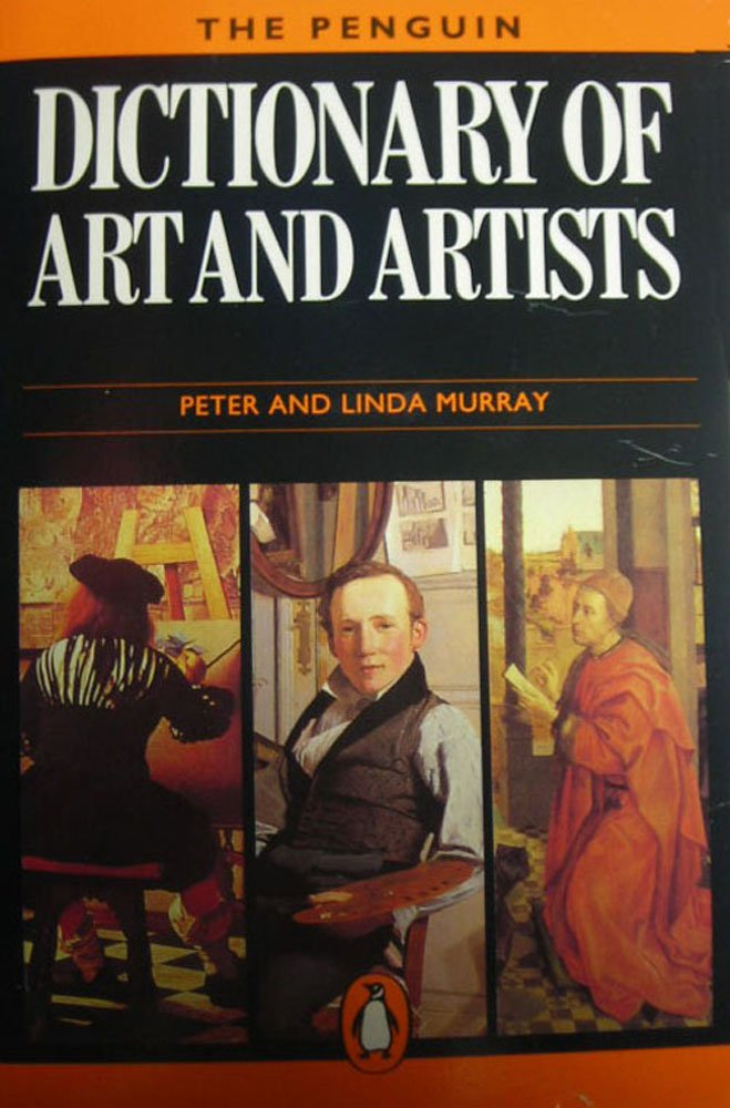 The Penguin Dictionary of Art And Artists