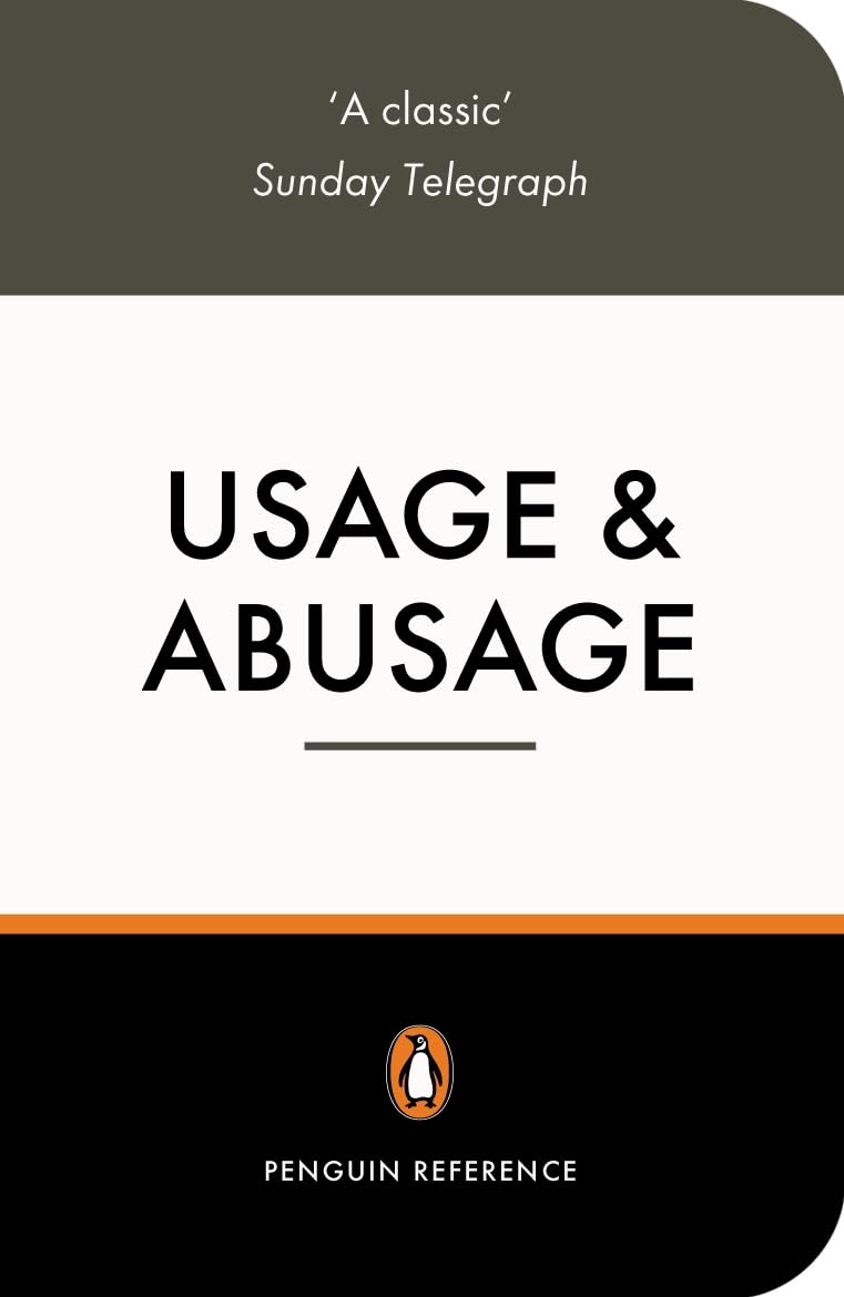 Usage And Abusage: a Guide to Good English