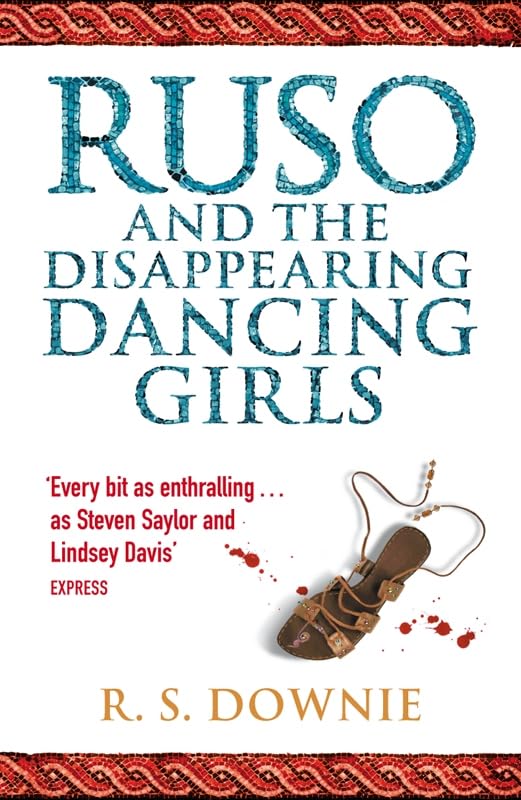 Ruso And The Disappearing Dancing Girls: Roman Historical Mystery