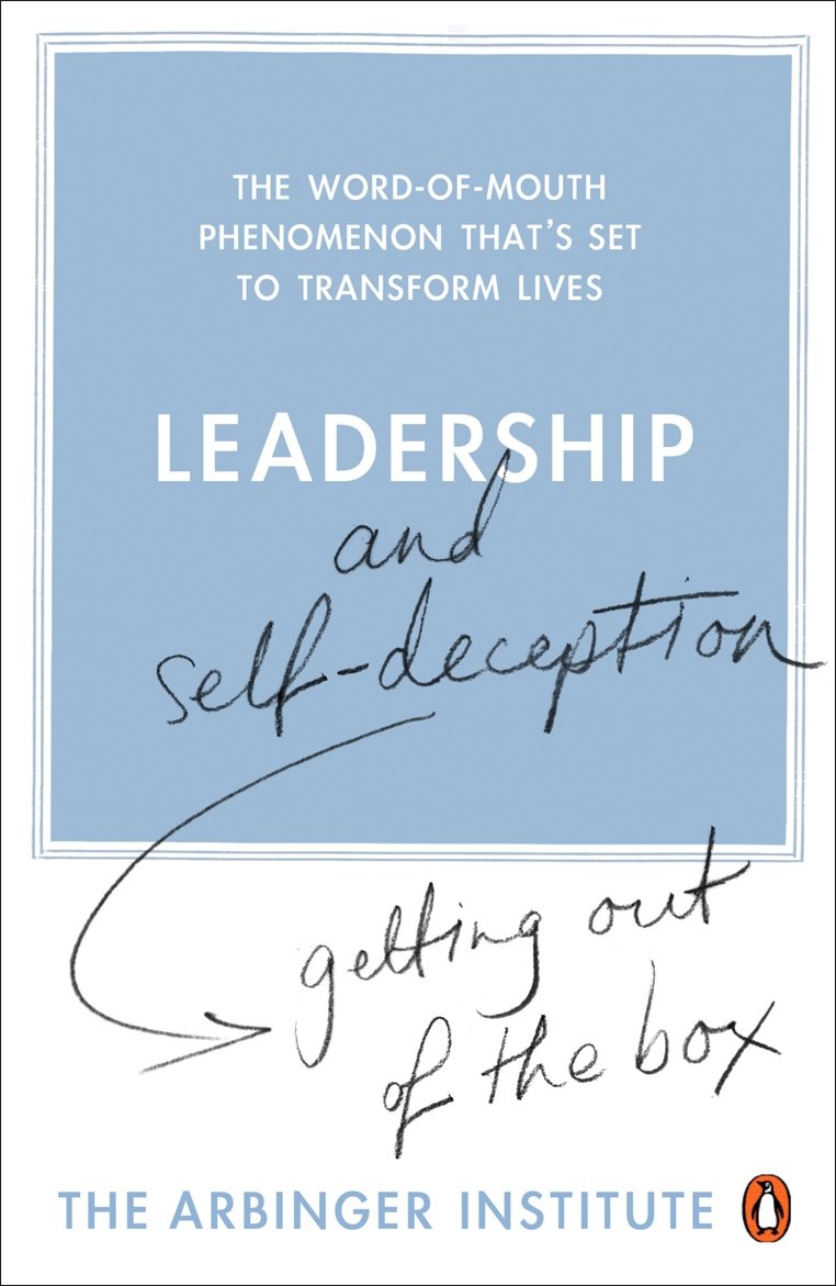 Leadership And Self-deception: Getting Out of The Box