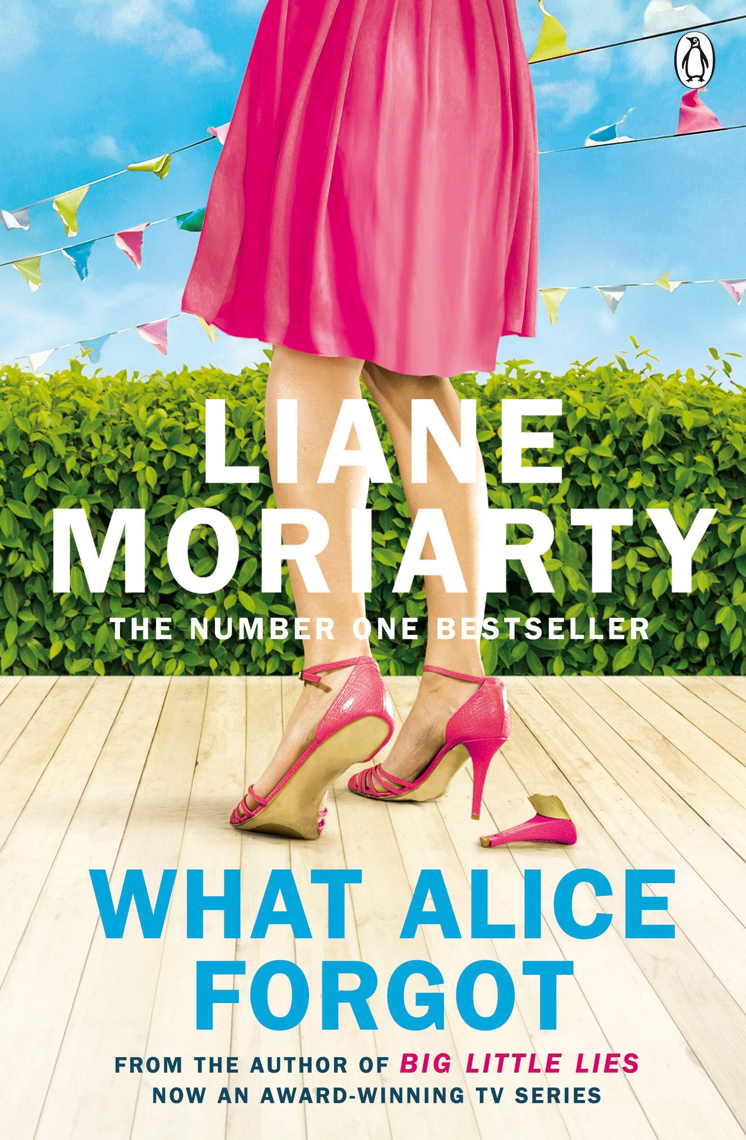 What Alice Forgot: from The Bestselling Author of Big Little Lies, Now An Award Winning Tv Series