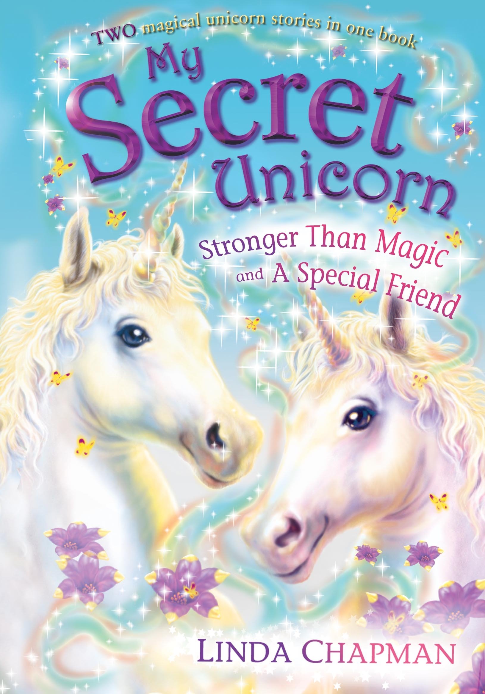 My Secret Unicorn: Stronger than Magic And a Special Friend