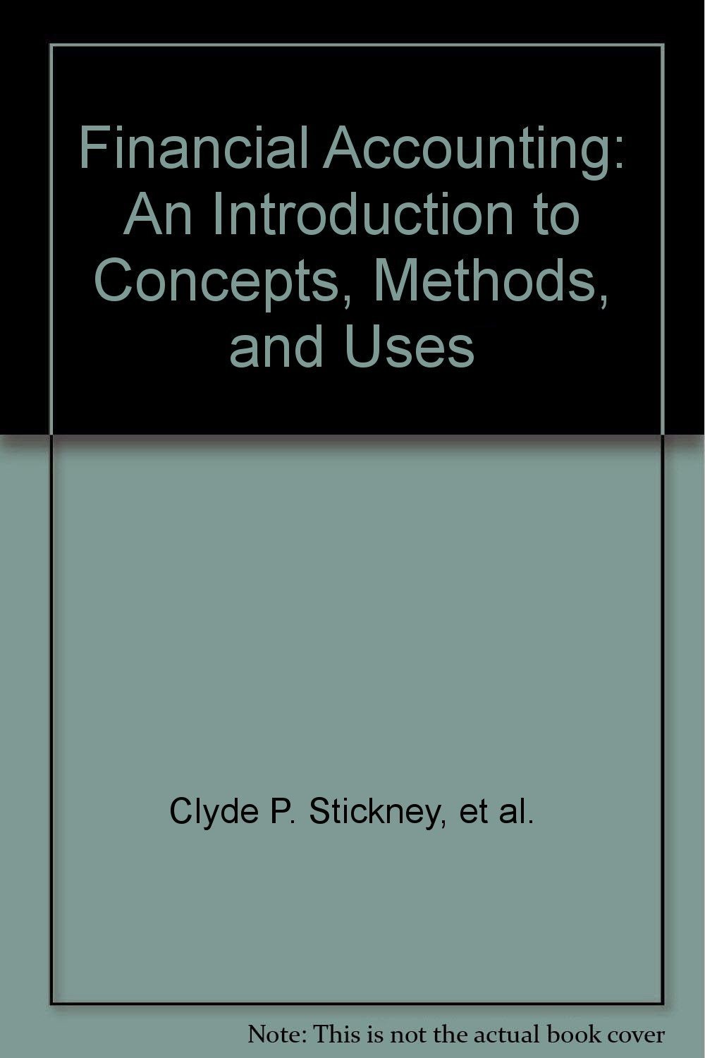 Financial Accounting: An Introduction to Concepts, Methods, and Uses
