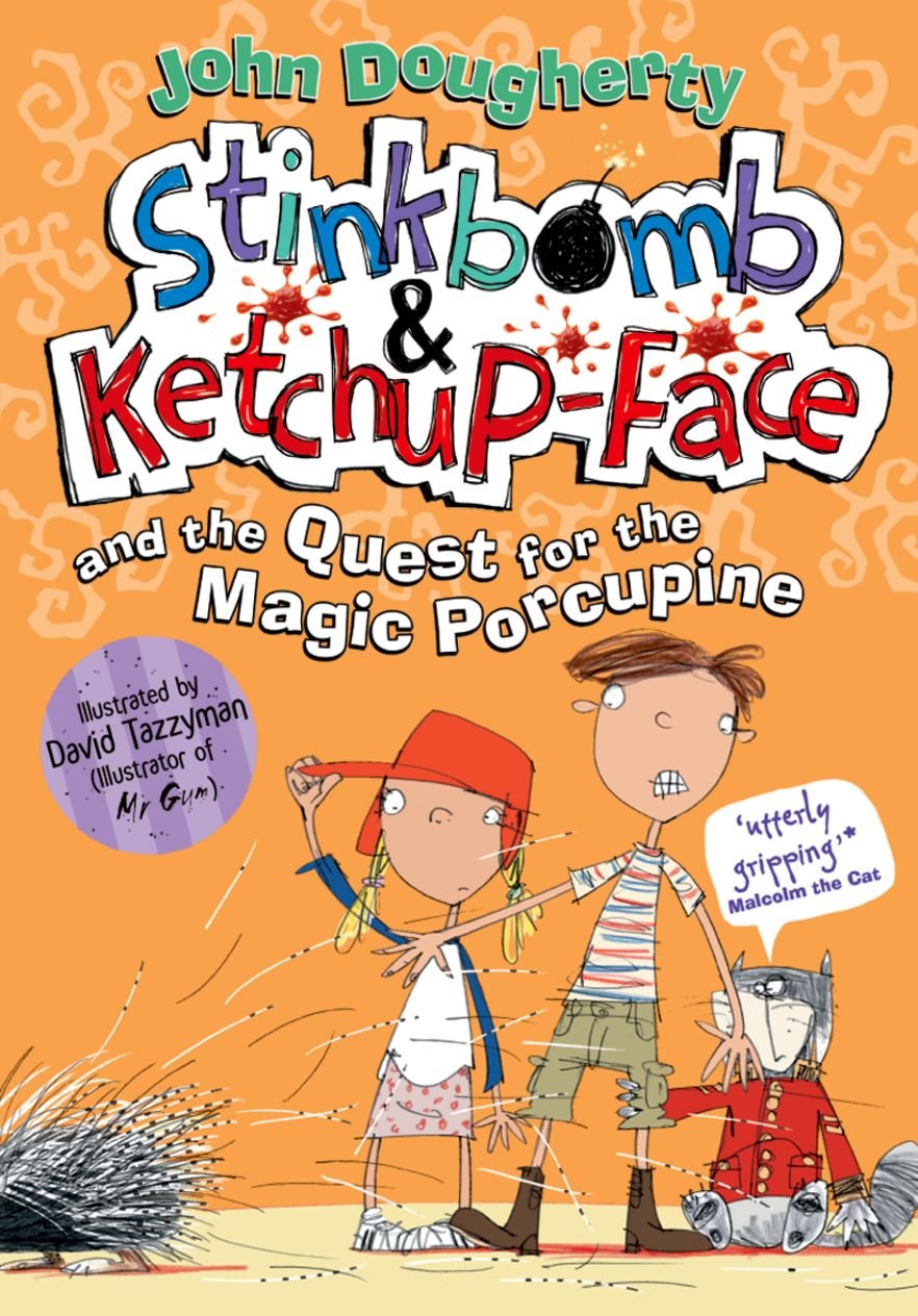 Stinkbomb & Ketchup-face And The Quest for The Magic Porcupine