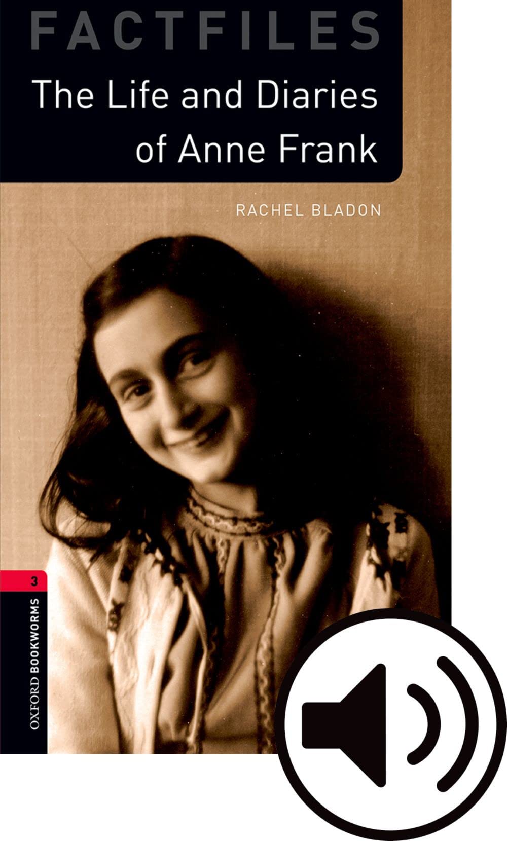 Oxford Bookworms 3. The Life And Diaries of Anne Frank Mp3 Pack: Graded Readers for Secondary And Adult Learners - 9780194022842