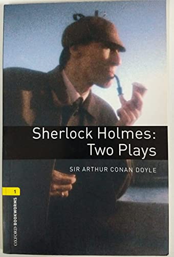 Sherlock Holmes: Two Plays