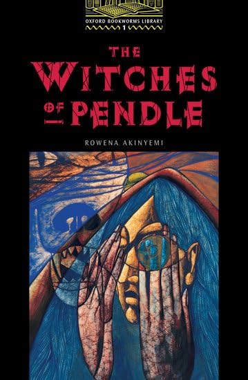 The Oxford Bookworms Library: Oxford Bookworms Library 1: Witches of Pendle: Stage 1