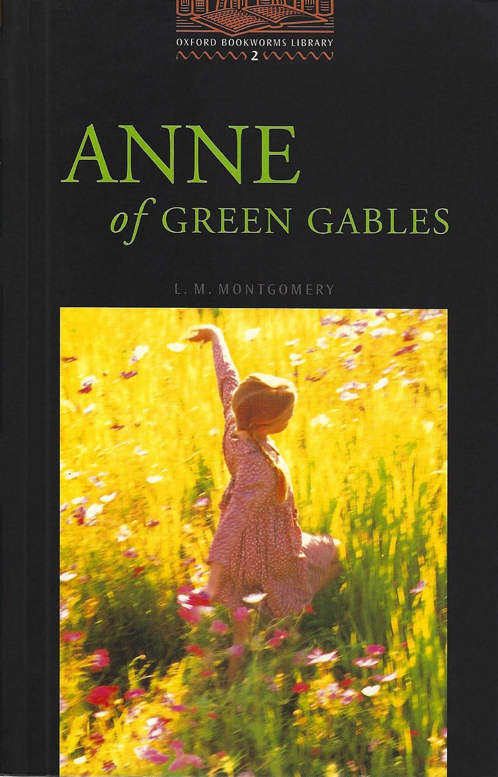 The Oxford Bookworms Library: Oxford Bookworms Library 2: Anne of Green Gables: Stage 2