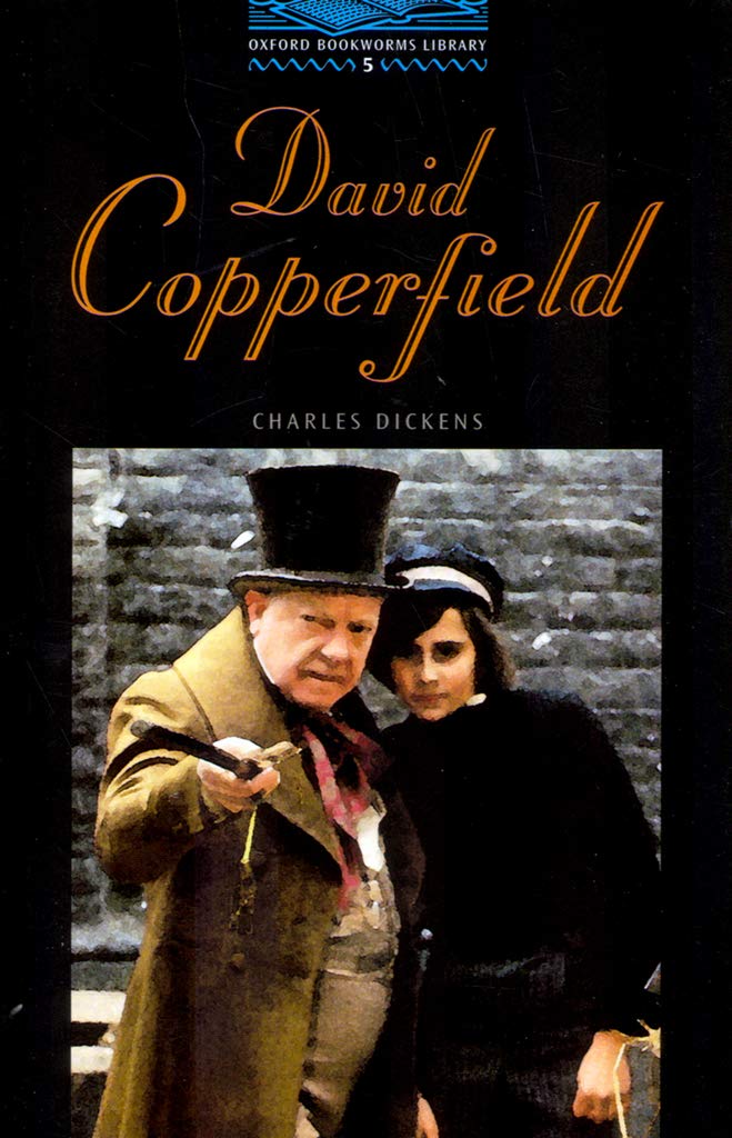 The Oxford Bookworms Library: Oxford Bookworms 5. David Copperfield: Stage 5