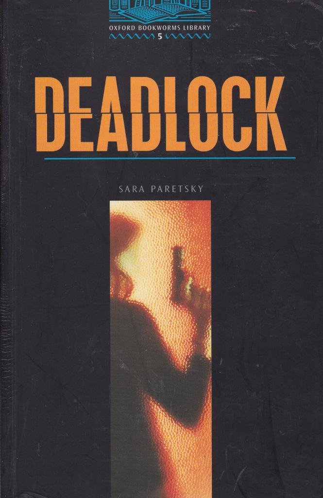 The Oxford Bookworms Library: Oxford Bookworms 5. Deadlock: Stage 5