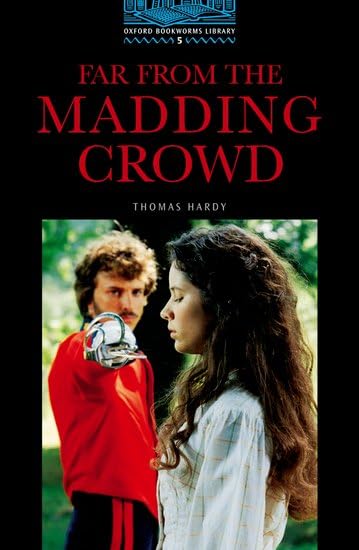 The Oxford Bookworms Library: Oxford Bookworms 5. Far from The Madding Crowd: Stage 5