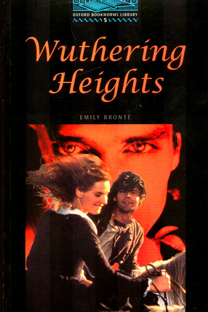 The Oxford Bookworms Library: Oxford Bookworms 5. Wuthering Heights: Stage 5