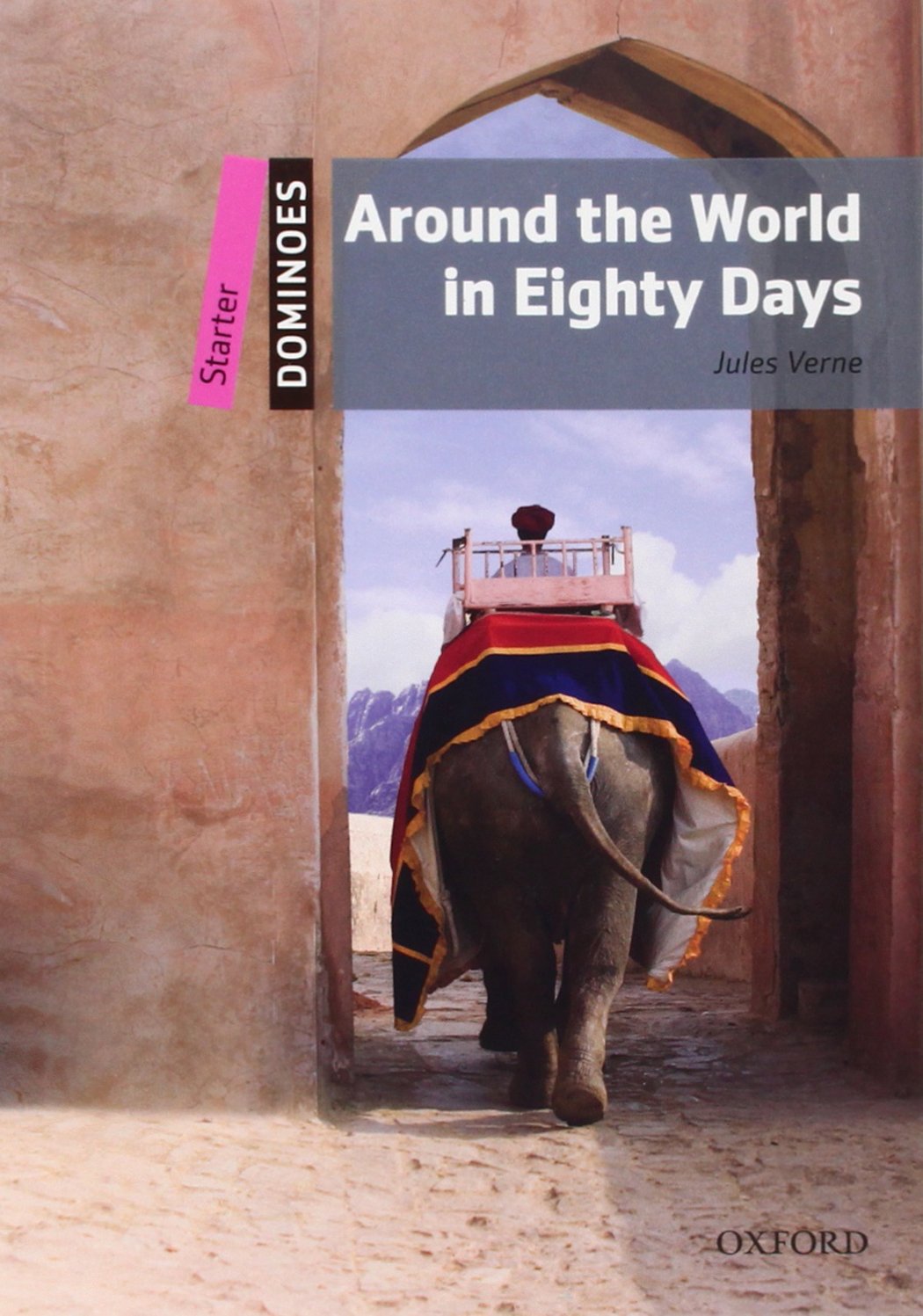 Dominoes: Starter: around The World in Eighty Days: 5. Schuljahr, Stufe 1. Reader