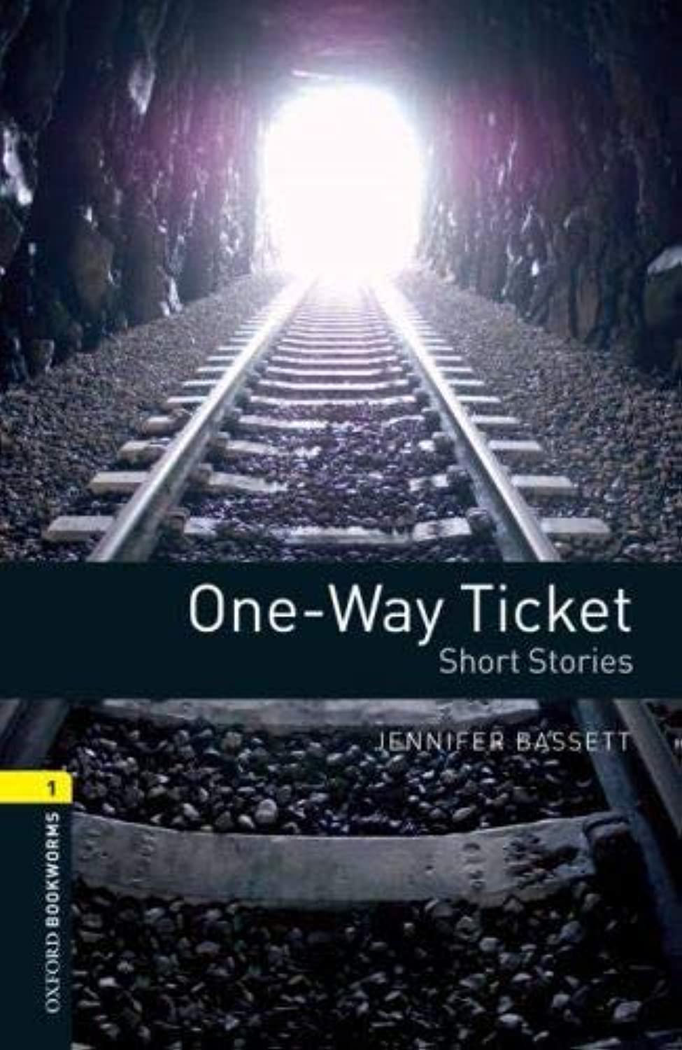 Oxford Bookworms Library: Level 1:: One-way Ticket - Short Stories: Short Stories, 400 Headwords