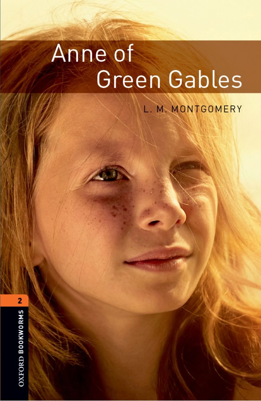 Oxford Bookworms Library: Level 2:: Anne of Green Gables: Level 2: 700-word Vocabulary