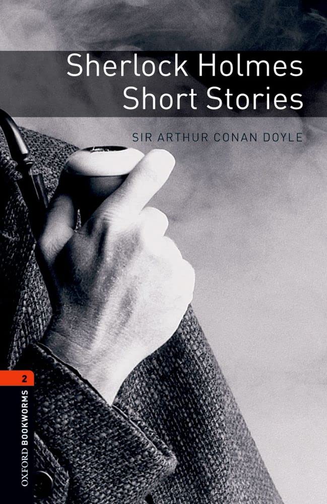 Oxford Bookworms Library: Level 2:: Sherlock Holmes Short Stories: Short Stories. Reader