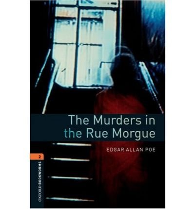 Oxford Bookworms Library: Level 2:: The Murders in The Rue Morgue: Level 2: 700-word Vocabulary