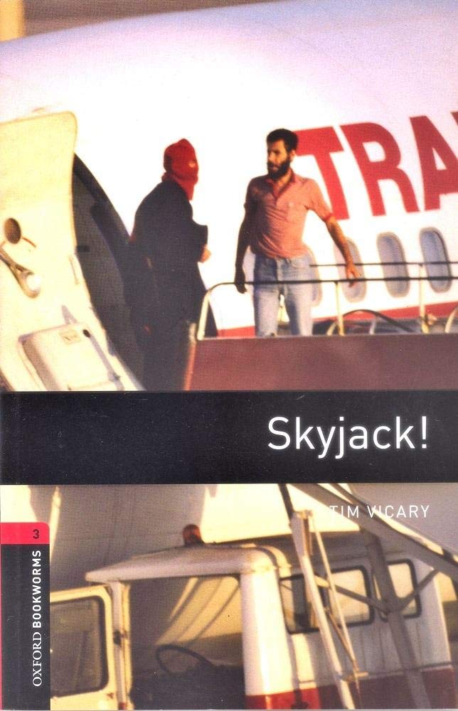 Oxford Bookworms Library: Level 3:: Skyjack!: Level 3: 1000-word Vocabulary