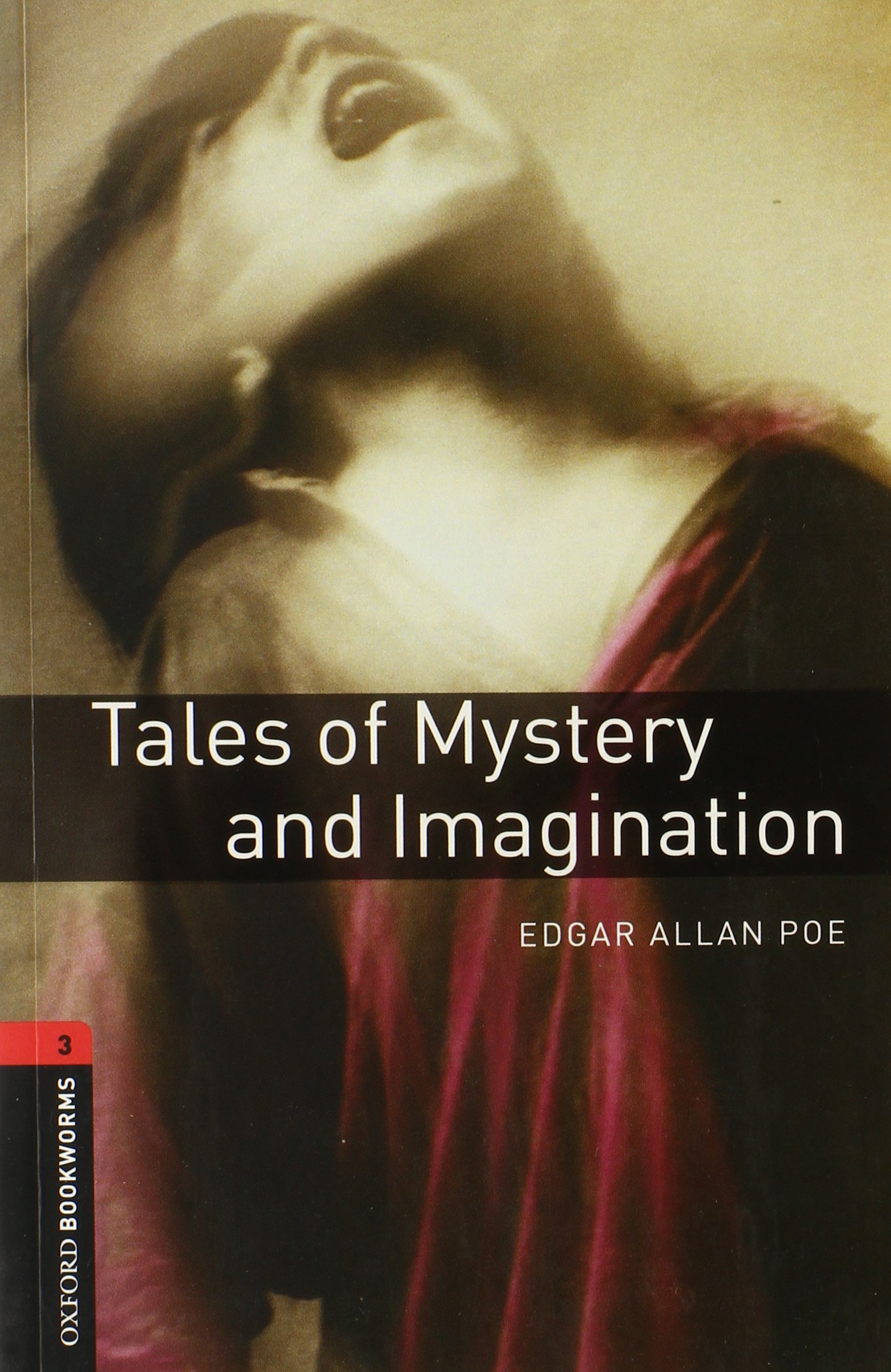 Oxford Bookworms Library: Level 3:: Tales of Mystery And Imagination: Level 3: 1000-word Vocabulary