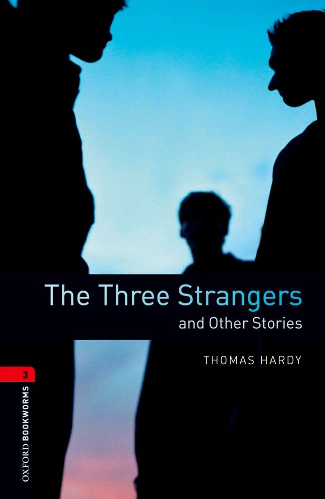 Oxford Bookworms 3. The Three Strangers And Other Stories: Level 3: 1000-word Vocabulary