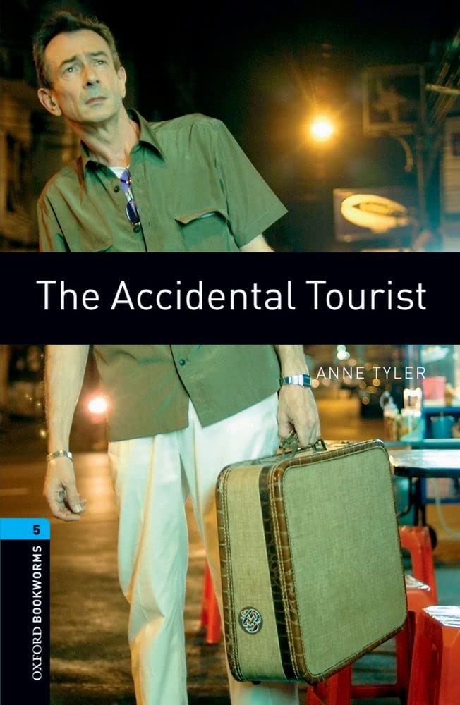 Oxford Bookworms 5. The Accidental Tourist: Level 5: 1,800 Word Vocabulary