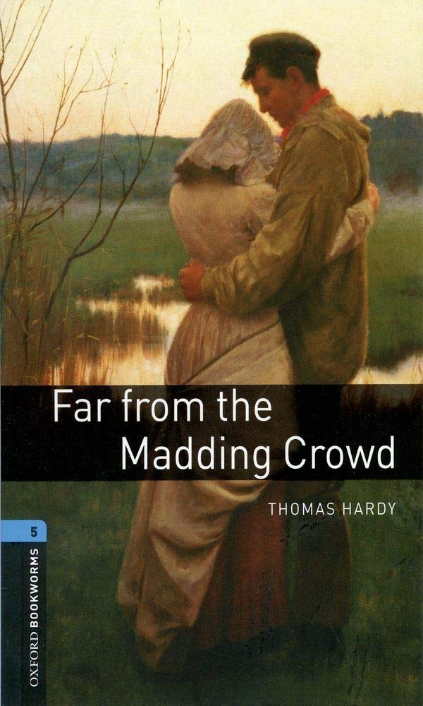 Oxford Bookworms Library: Level 5:: Far from The Madding Crowd: Level 5: 1,800 Word Vocabulary