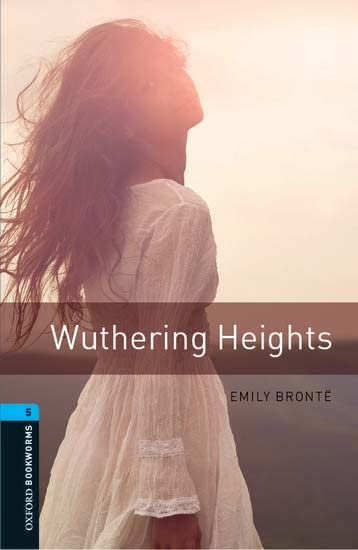 Oxford Bookworms Library: Oxford Bookworms 5: Wuthering Heights