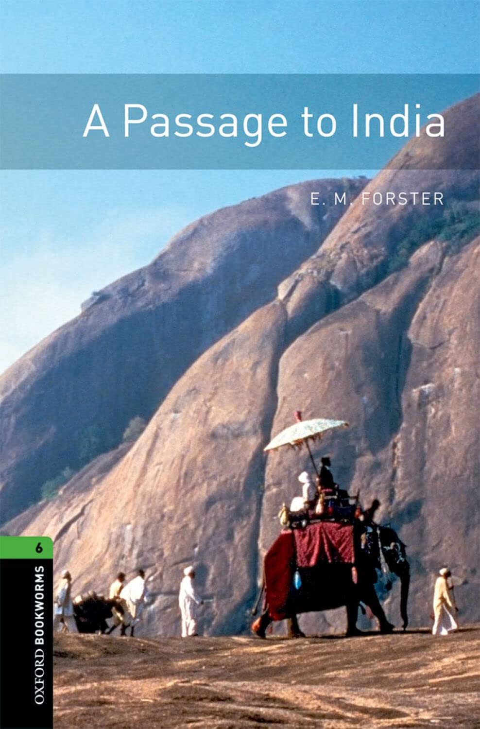 Oxford Bookworms 6. a Passage to India: Level 6: 2,500 Word Vocabulary