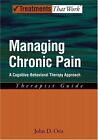 Managing Chronic Pain: a Cognitive-behavioral Therapy Approach Therapist Guide